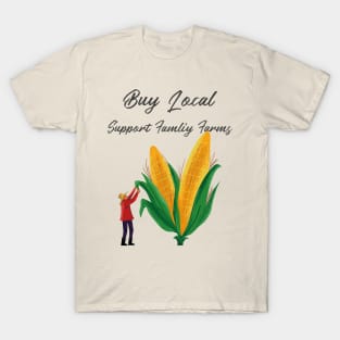 Small Farmer Family Farm Buy Local T-Shirt